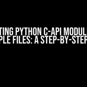 Splitting Python C-API Module into Multiple Files: A Step-by-Step Guide