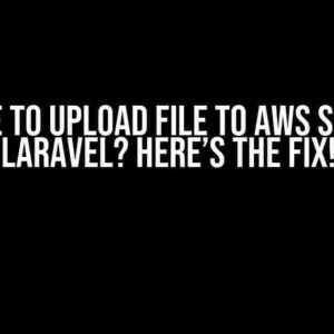 Unable to Upload File to AWS S3 using Laravel? Here’s the Fix!